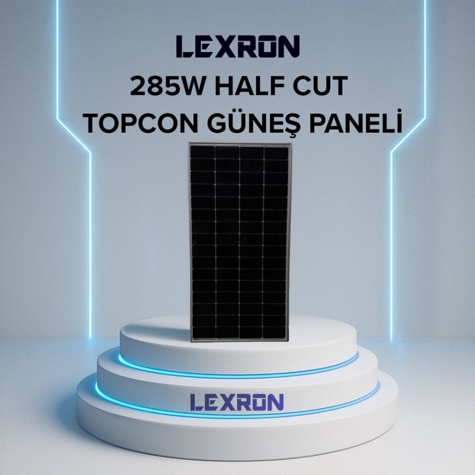 285W HALF-CUT TOPCON MONO GÜNEŞ PANELİ -KARAVAN ÖZEL ÜRETİM